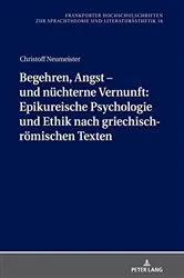 Book cover of Begehren, Angst – und nuechterne Vernunft: Epikureische Psychologie und Ethik nach griechisch-roemischen Texten by Dieter Kimpel