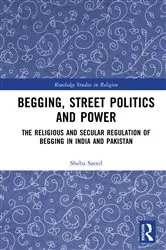 Book cover of Begging, Street Politics and Power by Sheba Saeed