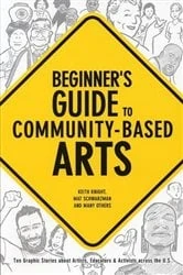 Book cover of Beginner's Guide to Community-Based Arts, 2nd Edition by Keith Knight