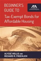 Book cover of Beginner's Guide to Tax-Exempt Bonds for Affordable Housing by Alysse Hollis