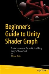 Book cover of Beginner's Guide to Unity Shader Graph by Álvaro Alda