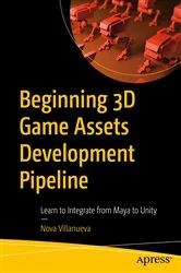 Book cover of Beginning 3D Game Assets Development Pipeline by Nova Villanueva