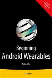 Book cover of Beginning Android Wearables by Andres Calvo
