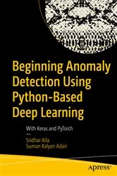 Book cover of Beginning Anomaly Detection Using Python-Based Deep Learning by Sridhar Alla
