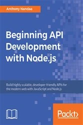 Book cover of Beginning API Development with Node.js by Anthony Nandaa