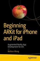Book cover of Beginning ARKit for iPhone and iPad by Wallace Wang