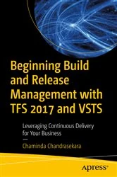 Book cover of Beginning Build and Release Management with TFS 2017 and VSTS by Chaminda Chandrasekara