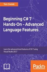 Book cover of Beginning C# 7 Hands-On – Advanced Language Features by Tom Owsiak
