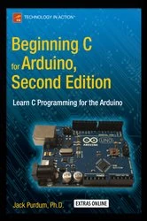 Book cover of Beginning C for Arduino, Second Edition (2nd ed.) by Jack Purdum