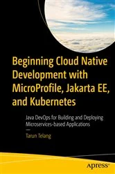 Book cover of Beginning Cloud Native Development with MicroProfile, Jakarta EE, and Kubernetes by Tarun Telang