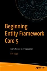 Book cover of Beginning Entity Framework Core 5 by Eric Vogel