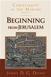 Book cover of Beginning from Jerusalem by James D. G. Dunn
