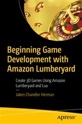 Book cover of Beginning Game Development with Amazon Lumberyard by Jaken Chandler Herman