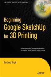 Book cover of Beginning Google Sketchup for 3D Printing by Sandeep Singh