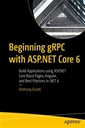 Book cover of Beginning gRPC with ASP.NET Core 6 by Anthony Giretti