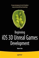 Book cover of Beginning iOS 3D Unreal Games Development by Robert Chin