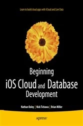 Book cover of Beginning iOS Cloud and Database Development by Nathan Ooley