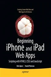 Book cover of Beginning iPhone and iPad Web Apps by Chris Apers