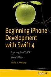 Book cover of Beginning iPhone Development with Swift 4 (4th ed.) by Molly K. Maskrey
