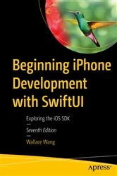 Book cover of Beginning iPhone Development with SwiftUI (7th ed.) by Wallace Wang