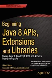 Book cover of Beginning Java 8 APIs, Extensions and Libraries by Kishori Sharan