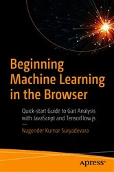 Book cover of Beginning Machine Learning in the Browser by Nagender Kumar Suryadevara