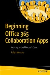 Book cover of Beginning Office 365 Collaboration Apps by Ralph Mercurio