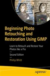 Book cover of Beginning Photo Retouching and Restoration Using GIMP (2nd ed.) by Phillip Whitt