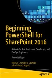 Book cover of Beginning PowerShell for SharePoint 2016 (2nd ed.) by Nikolas Charlebois-Laprade