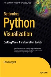 Book cover of Beginning Python Visualization by Shai Vaingast