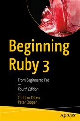 Book cover of Beginning Ruby 3 (4th ed.) by Carleton DiLeo