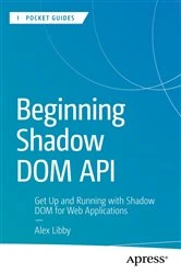 Book cover of Beginning Shadow DOM API by Alex Libby