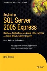 Book cover of Beginning SQL Server 2005 Express Database Applications with Visual Basic Express and Visual Web Developer Express by Rick Dobson