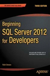 Book cover of Beginning SQL Server 2012 for Developers (3rd ed.) by Robin Dewson