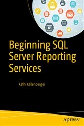 Book cover of Beginning SQL Server Reporting Services by Kathi Kellenberger