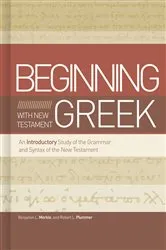 Book cover of Beginning with New Testament Greek by Benjamin L Merkle