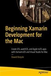 Book cover of Beginning Xamarin Development for the Mac by Dawid Borycki