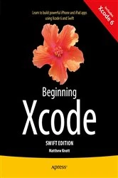 Book cover of Beginning Xcode: Swift Edition (2nd ed.) by Matthew Knott