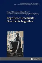 Book cover of Begriffene Geschichte – Geschichte begreifen by Holger Thünemann