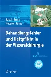 Book cover of Behandlungsfehler und Haftpflicht in der Viszeralchirurgie by Jürgen Bauch