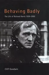 Book cover of Behaving Badly: Richard Harris by Unknown