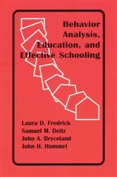 Book cover of Behavior Analysis, Education, and Effective Schooling by John Bryceland