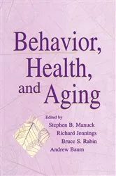 Book cover of Behavior, Health, and Aging by Stephen B. Manuck