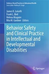Book cover of Behavior Safety and Clinical Practice in Intellectual and Developmental Disabilities by James K. Luiselli