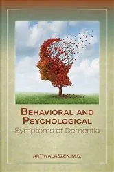 Book cover of Behavioral and Psychological Symptoms of Dementia by Art Walaszek