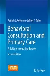 Book cover of Behavioral Consultation and Primary Care (2nd ed.) by Patricia J. Robinson