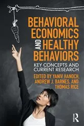 Book cover of Behavioral Economics and Healthy Behaviors by Yaniv Hanoch