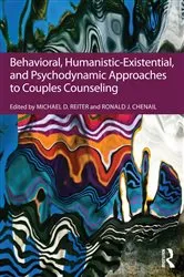 Book cover of Behavioral, Humanistic-Existential, and Psychodynamic Approaches to Couples Counseling by Michael D. Reiter