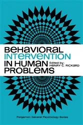 Book cover of Behavioral Intervention in Human Problems by Henry C. Rickard