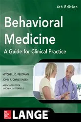 Book cover of Behavioral Medicine A Guide for Clinical Practice 4/E (4th ed.) by Mitchell D. Feldman